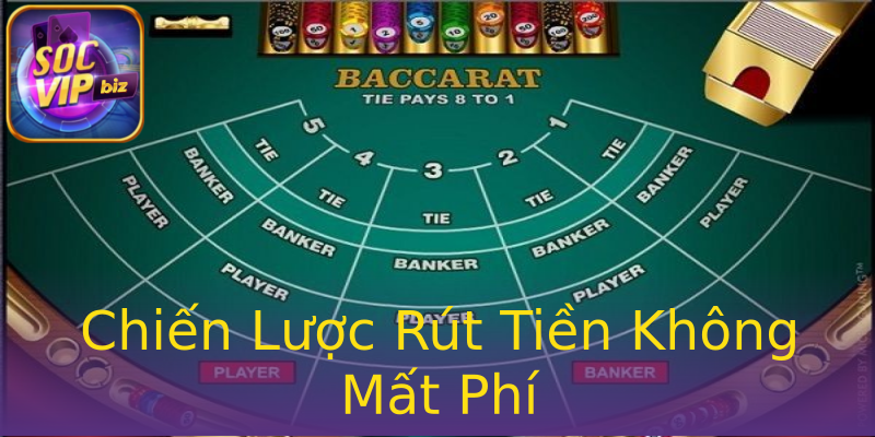 Chiến Lược Rút Tiền Không Mất Phí Chiến Lược Rút Tiền Không Mất Phí