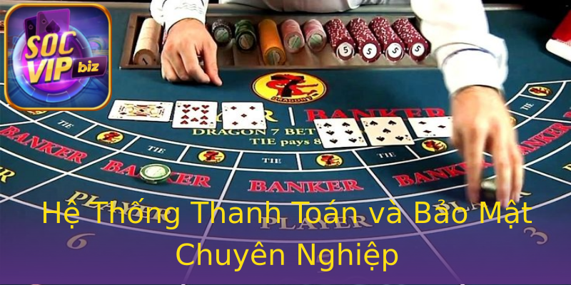 Hệ Thống Thanh Toán và Bảo Mật Chuyên Nghiệp Hệ Thống Thanh Toán và Bảo Mật Chuyên Nghiệp