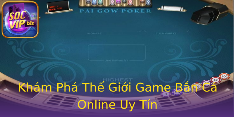 Khám Phá Thế Giới Game Bắn Cá Online Uy Tín Khám Phá Thế Giới Game Bắn Cá Online Uy Tín