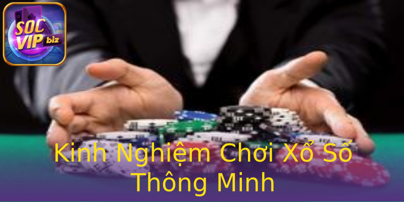 Kinh Nghiệm Chơi Xổ Số Thông Minh Kinh Nghiệm Chơi Xổ Số Thông Minh
