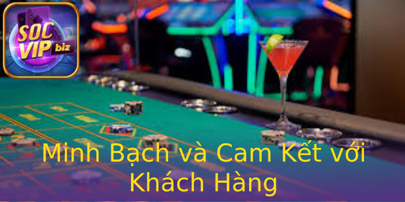 Minh Bạch và Cam Kết với Khách Hàng Minh Bạch và Cam Kết với Khách Hàng