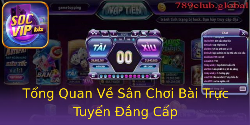 Tổng Quan Về Sân Chơi Bài Trực Tuyến Đẳng Cấp Tổng Quan Về Sân Chơi Bài Trực Tuyến Đẳng Cấp